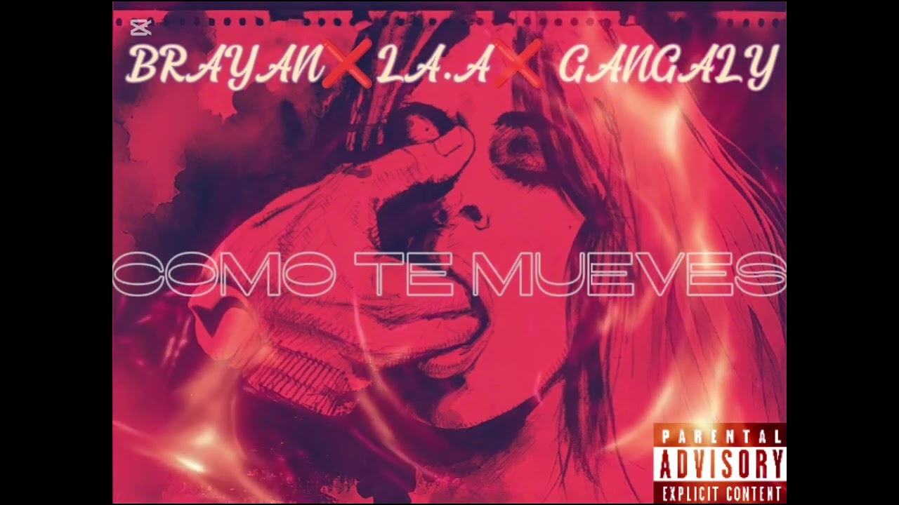 COMO TE MUEVES😈 - Brayan ma'💙❌ @YoSoyLAA❌ @gangalyoficial5441 