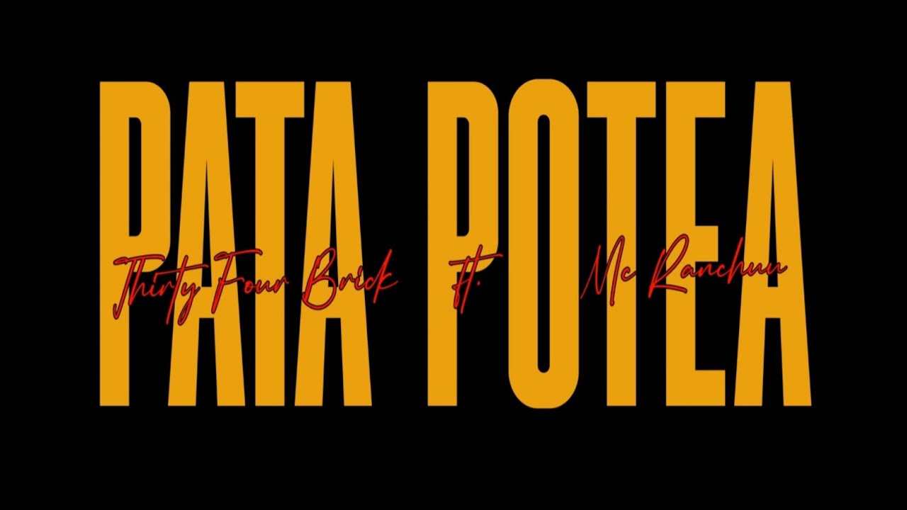 Thirtyfourbrick - Pata Potea ft. Mc Ranchuu