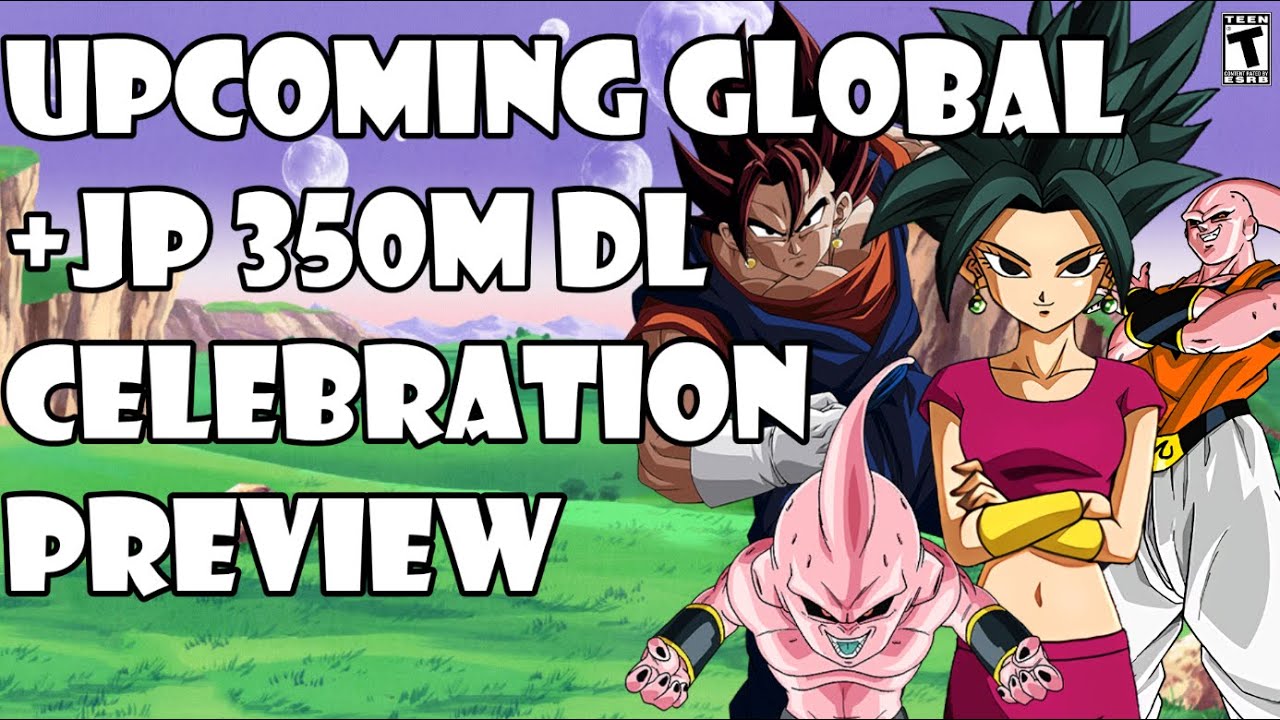UPCOMING GLOBAL + JP 350M DL CELEBRATION PREVIEW!!! | Dragon Ball Z Dokkan Battle