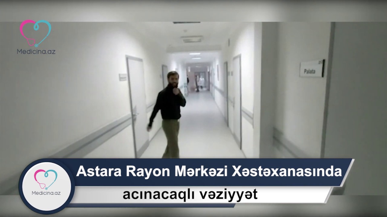 Astara və Cəlilabad xəstəxanasında acınacaqlı vəziyyət
