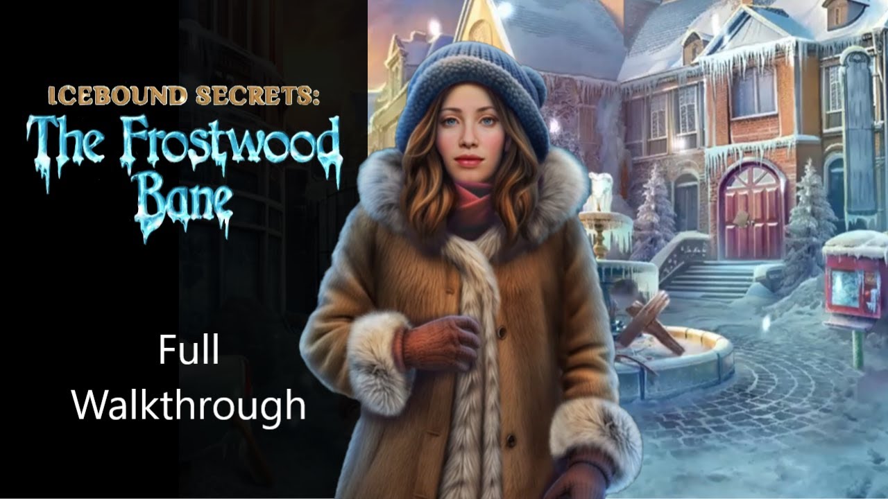 Icebound Secrets: The Frostwood Bane, Full Walkthrough