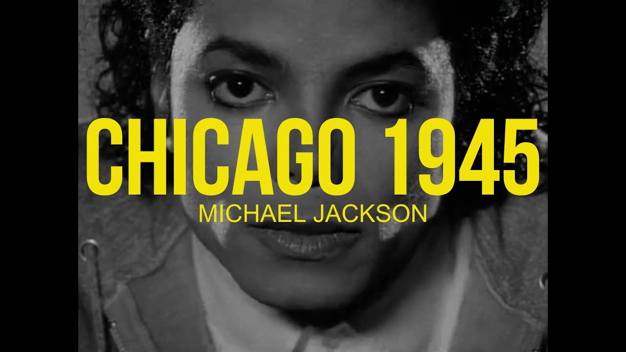 Michael Jackson - CHICAGO 1945 (Music Video)