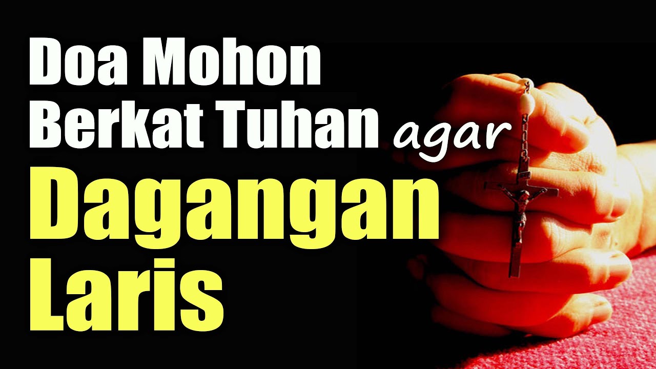 Doa Mohon Berkat Tuhan agar Dagangan Laris | Doa Katolik