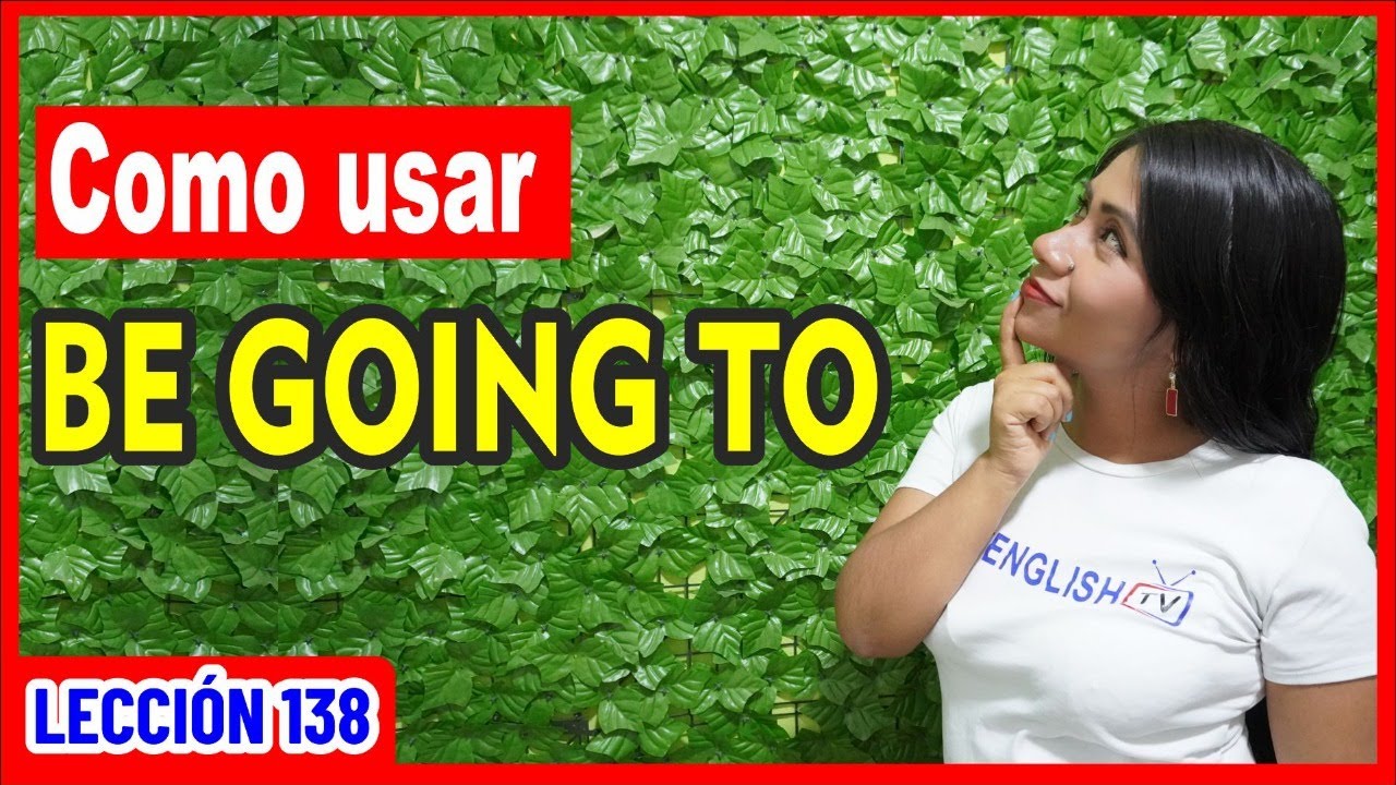 Cómo usar BE GOING TO en Inglés Super Fácil 📚 INGLÉS CHÉVERE 138 😎