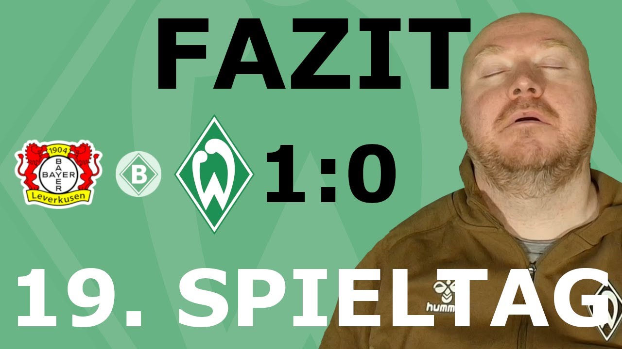 FAZIT Leverkusen - 19. Spieltag | SV Werder Bremen - Bundesliga 2025/26 | BastiB - Bremen Fan aus B.