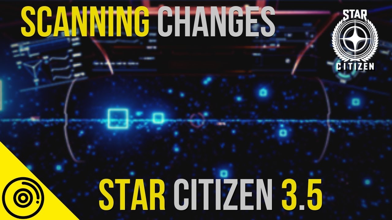 Ship Scanning & changes | Star Citizen 3.5