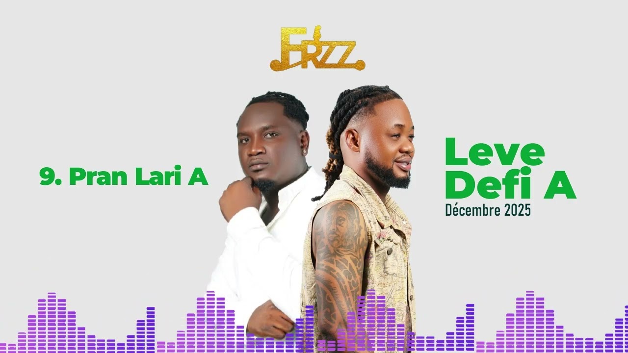 FRIZZ &ndash; Pran Lari A [Album Leve Defi A &ndash; Novembre 2025]