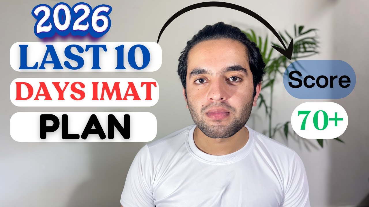 IMAT Last 10 Days Prep Guide - Must Watch Before IMAT Exam