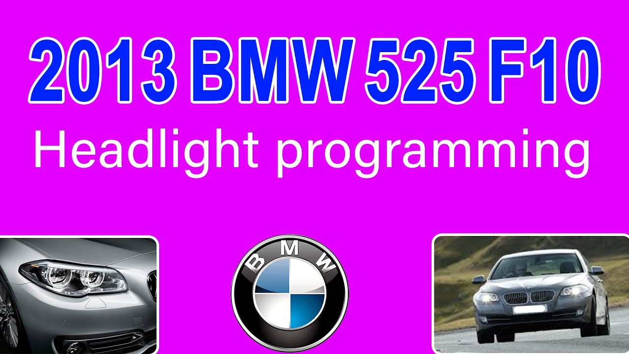 Программирование фар BMW 525 F10 2013 года