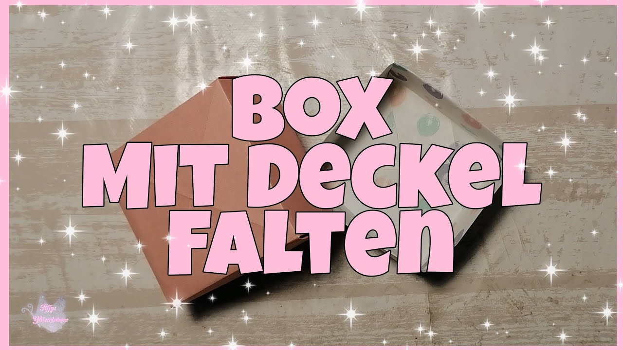💕 Box mit Deckel 💕 aus Papier falten