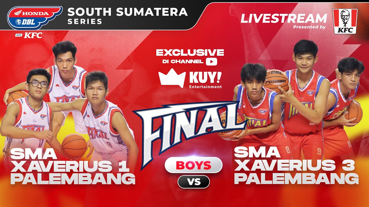 LIVE : SMA Xaverius 1 Palembang VS SMA Xaverius 3 Palembang I Final Honda DBL with KFC 2022
