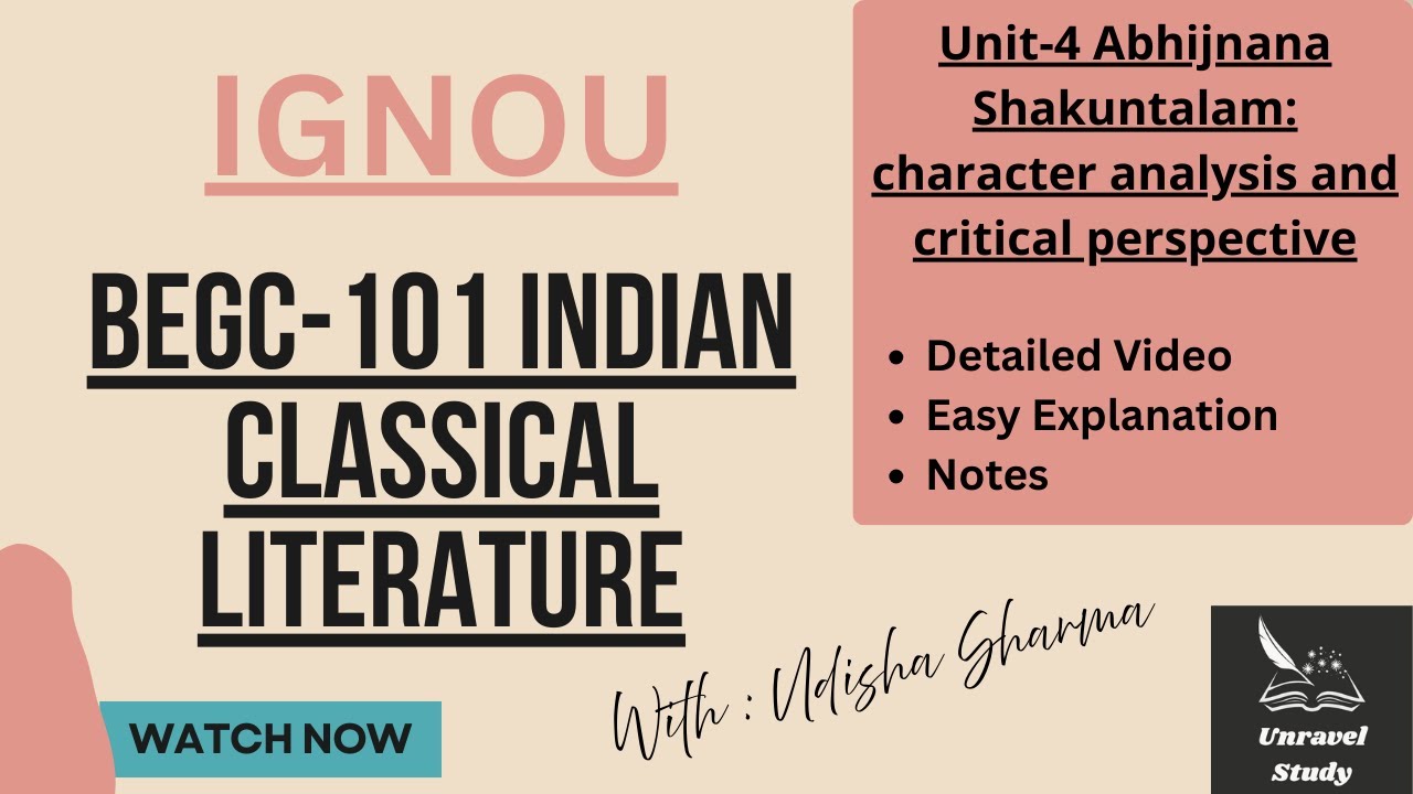 IGNOU | BEGC101 Unit-4 Abhijnana Shakuntalam: character analysis and critical perspective Explained