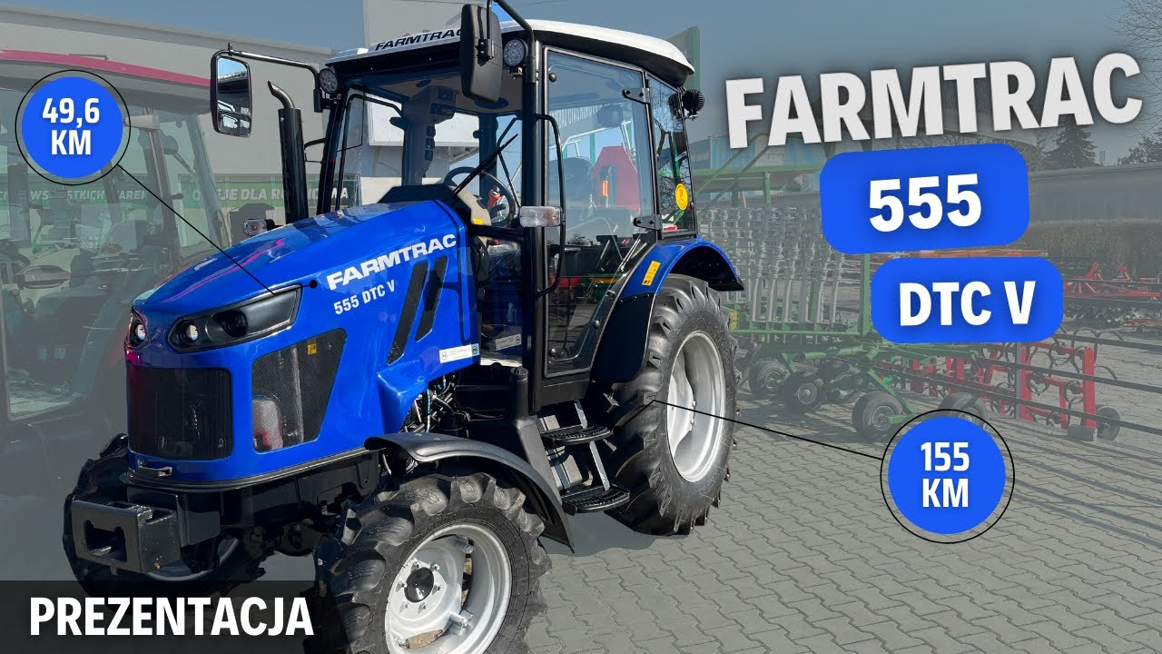 FARMTRAC 555 DTC V - uniwersalny, kompaktowy ciągnik | Prezentacja