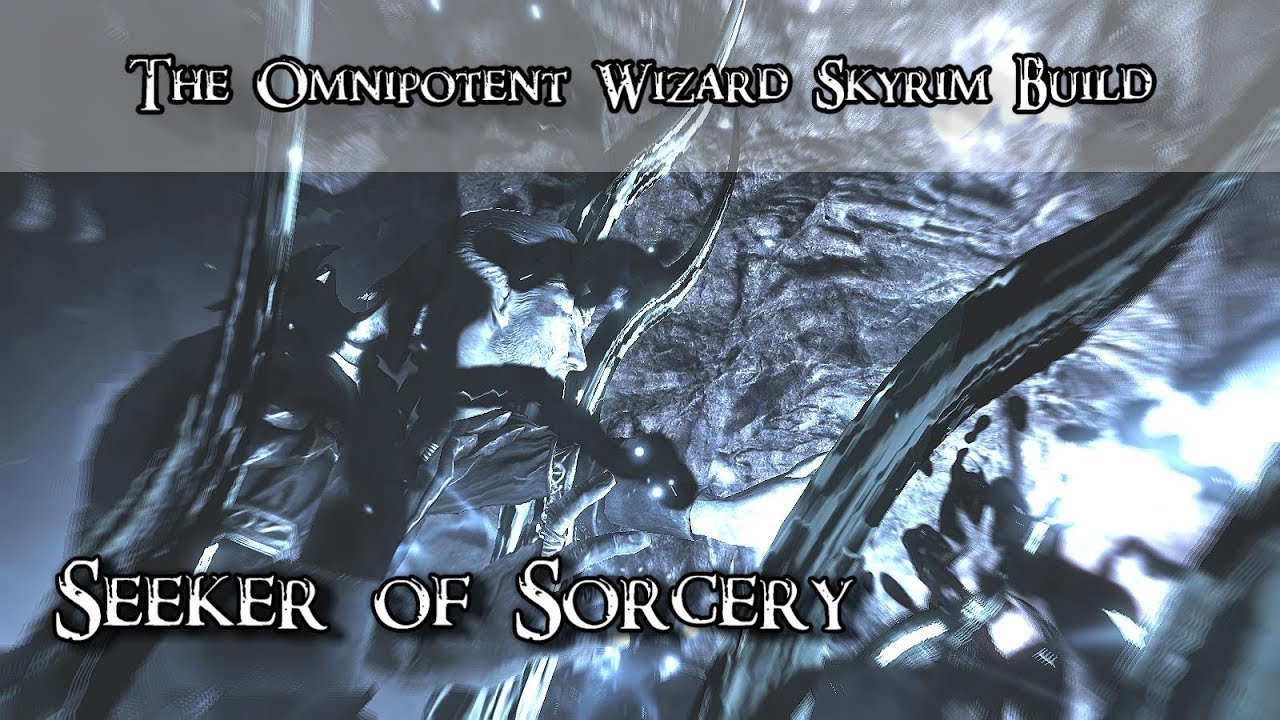 Skyrim Build - Seeker of Sorcery - The Omnipotent Wizard Build