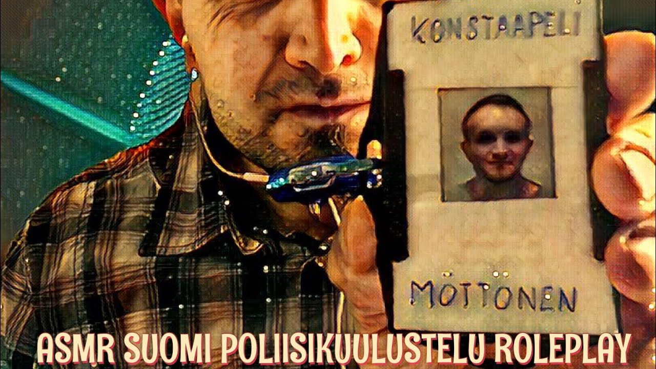 ASMR SUOMI POLIISIKUULUSTELU ROLEPLAY(Konstaapeli Möttönen)#asmrroleplay#