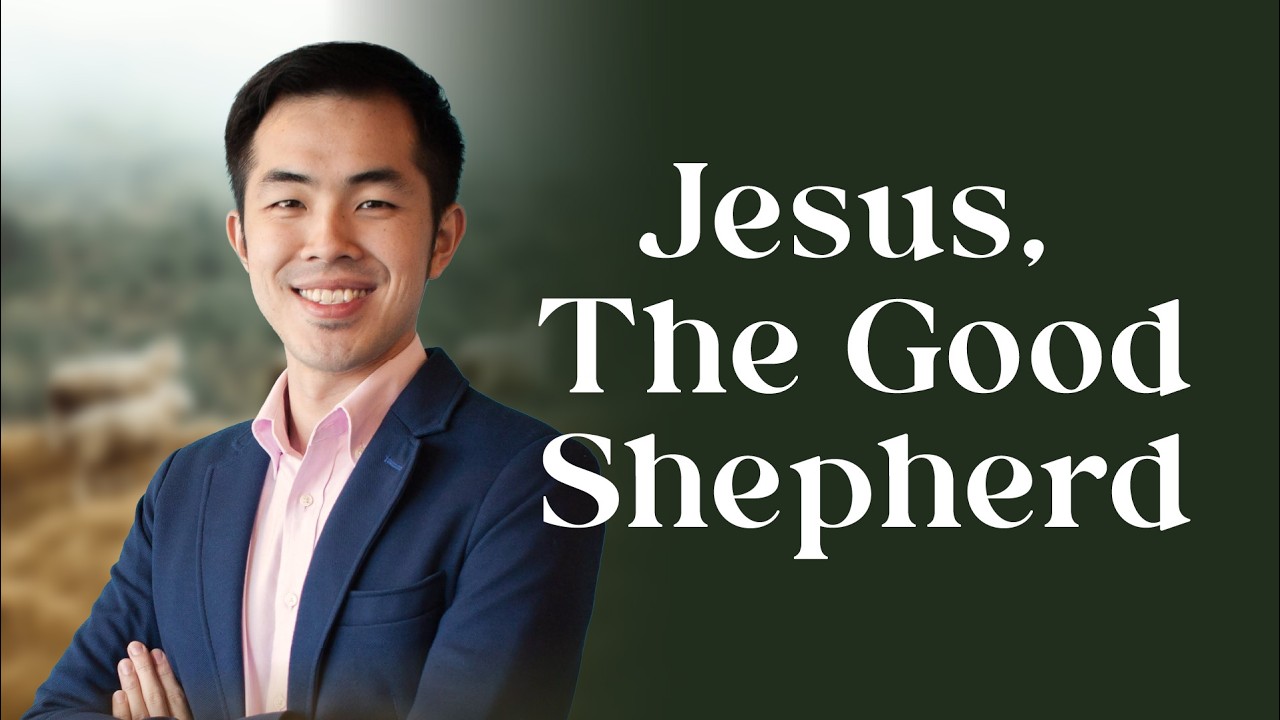Jesus, The Good Shepherd | Pastor Daryl Yeow | Bethany Church