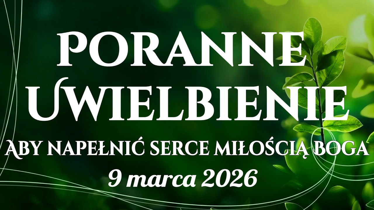 🙌🏻🔥20 Pieśni Porannego Uwielbienia które Przynoszą Uzdrowienie i Napełniają Serce Miłością Boga