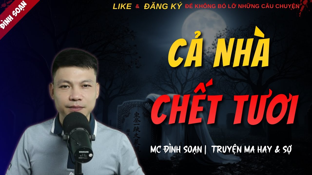 CHUYỆN MA KINH DỊ MỚI | CẢ NHÀ CHẾT TƯƠI || Truyện Ma Đình Soạn Hay Và Sợ Nhất 2025