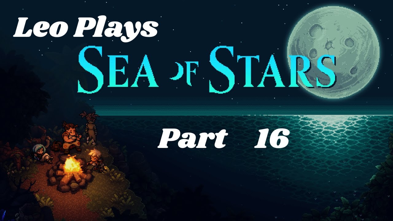 Leo plays Sea of Stars on PS5, Stormcaller and Founding Town of Mirth. Part 16