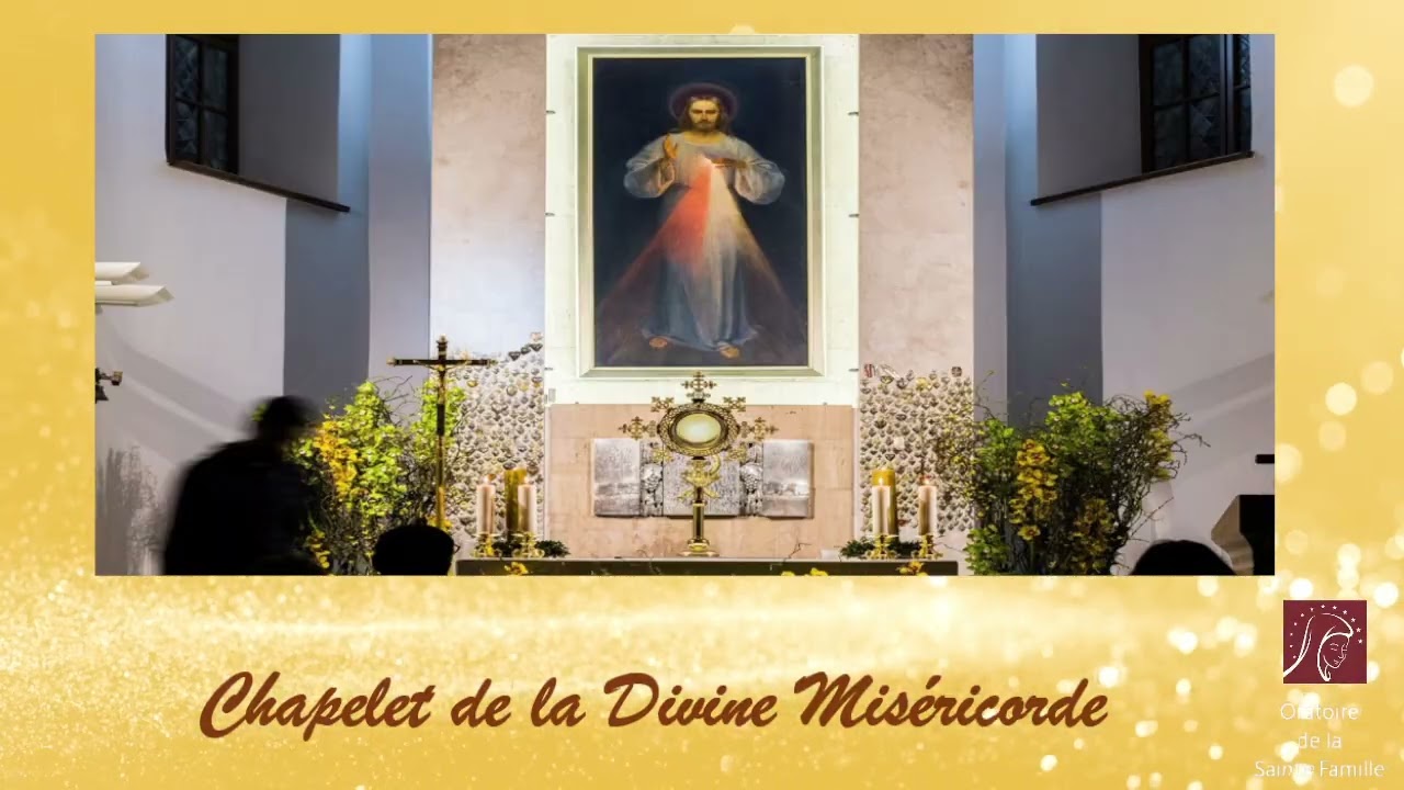 Chapelet Divine Miséricorde pour tous les fidèles de l'Oratoire de la Sainte Famille