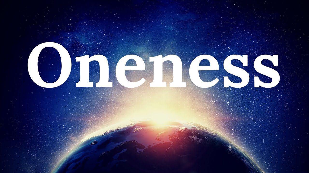 Understanding Oneness (Meaning & Definition) What is Oneness? Explained | Spiritual Oneness with God