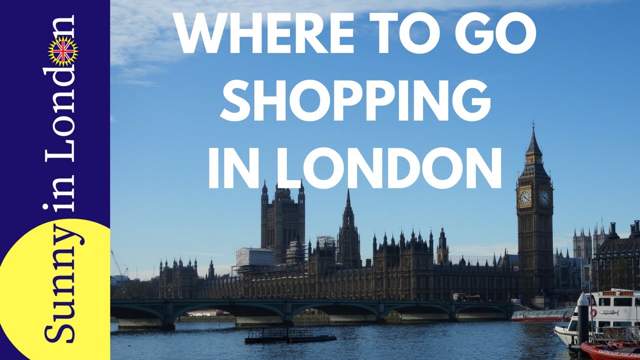 Visiting London- Beginner's Guide for Shopping in London