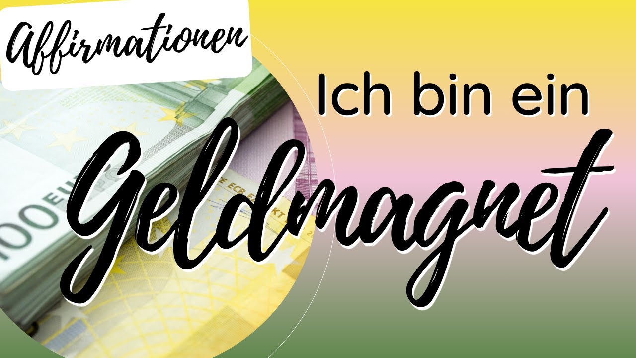 Ich bin ein Geldmagnet | Affirmationen | Reichtum | Geld | Manifestieren | Law of Assumption | 8D