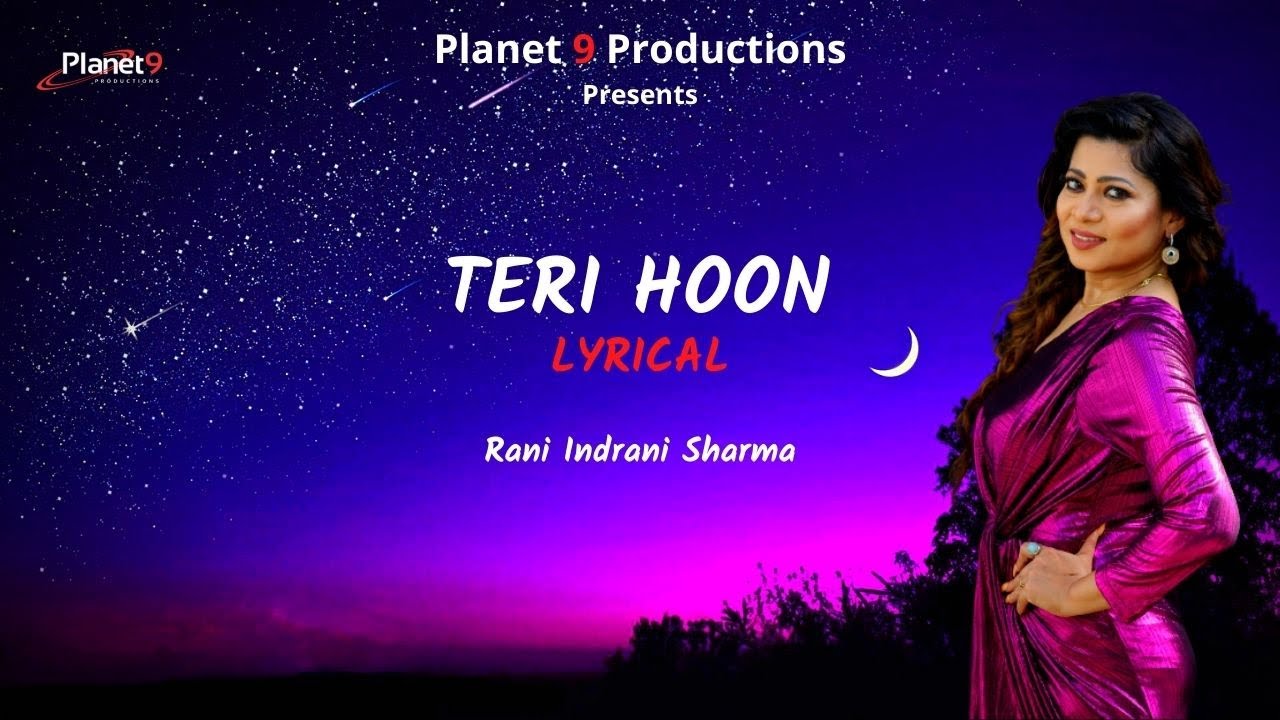 Teri Hoon (Lyrical Video) | Rani Indrani Sharma | Baman Chand | Planet 9 Productions