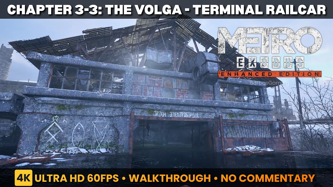Metro Exodus Enhanced Edition | 3-3 THE VOLGA: TERMINAL RAILCAR | Walkthrough 4K 60FPS No Commentary