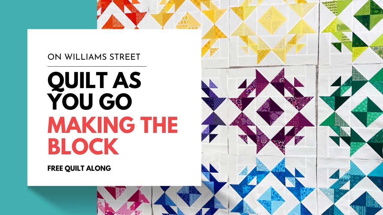 Announcing 2023 Quilt Along! Quilt as You Go with On Williams Street
