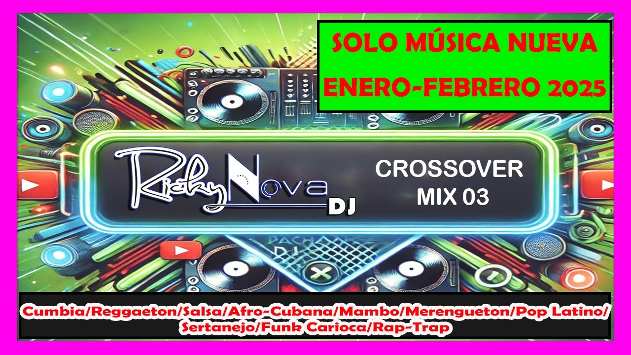 ​👁️​​👁️​ Sesion Dj Mix 2025 Crossover 03. MUSICA NUEVA ENE-FEB [RickyNova Dj] ​🤩💯