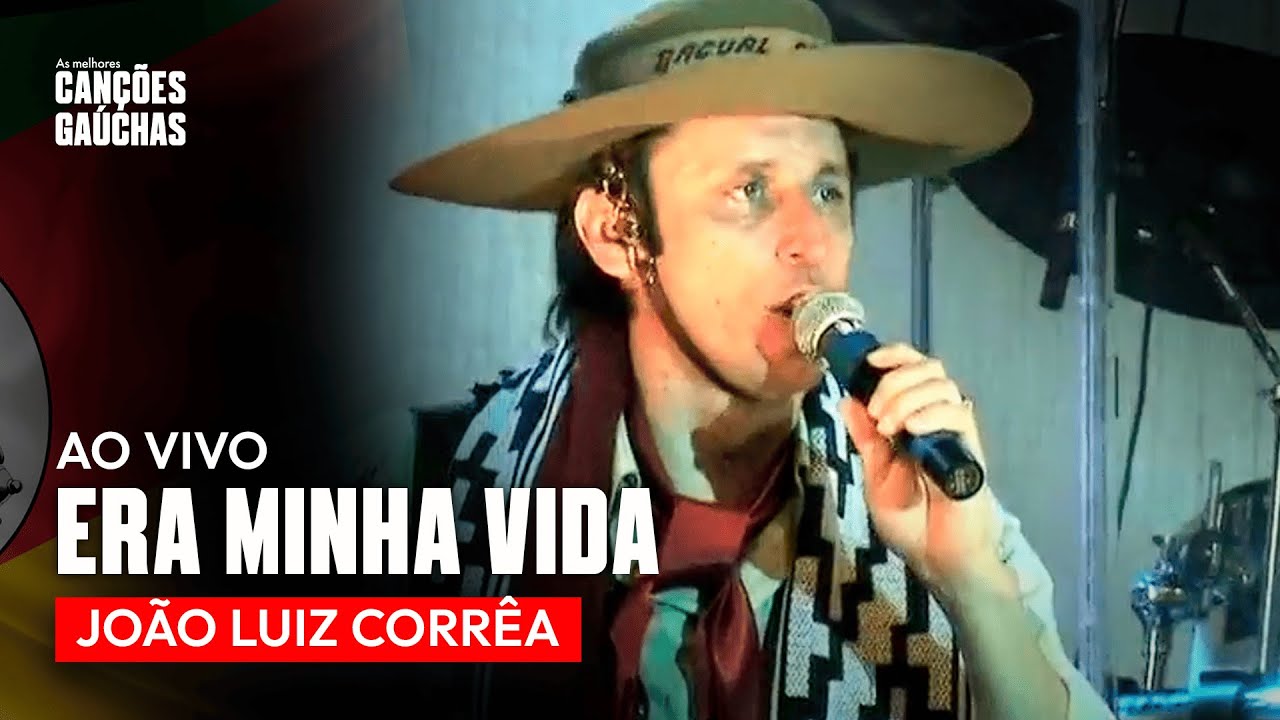 ERA MINHA VIDA - JOÃO LUIZ CORRÊA (AO VIVO - SHOW DO SUL VOL. 2)