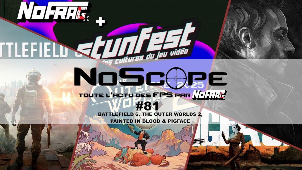 NoScope #81 : Battlefield 6, The Outer Worlds 2, Painted In Blood & PIGFACE