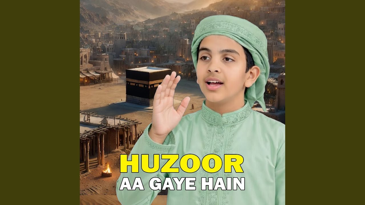 Huzoor Aa Gaye Hain