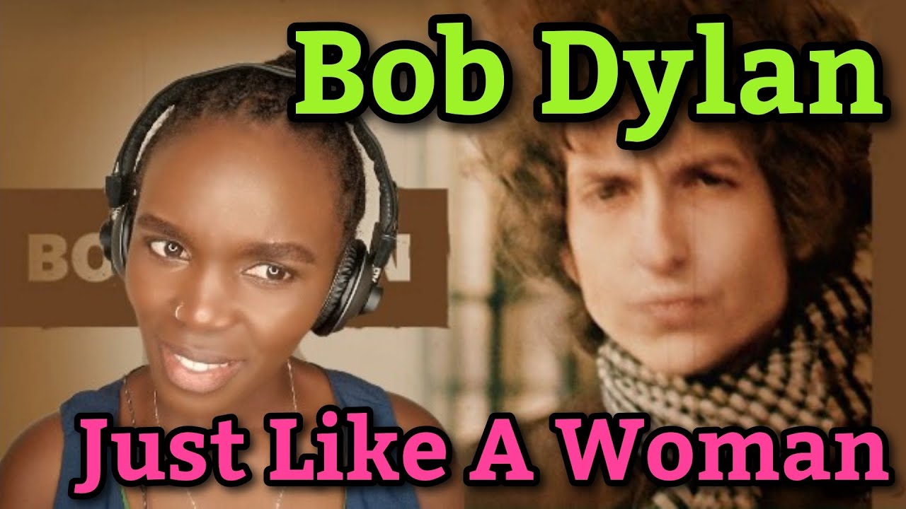 Bob Dylan - Just Like a Woman (Official Audio) (REACTION)