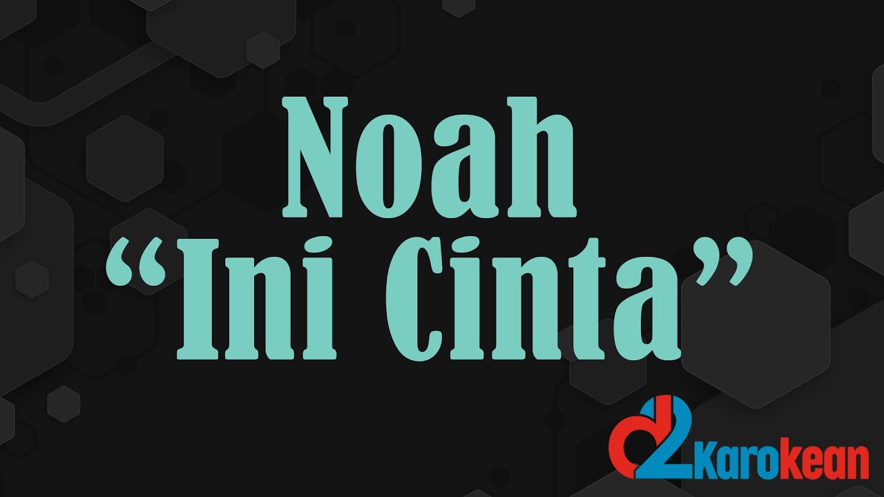 Noah - Ini Cinta ( Karaoke/No vocal )