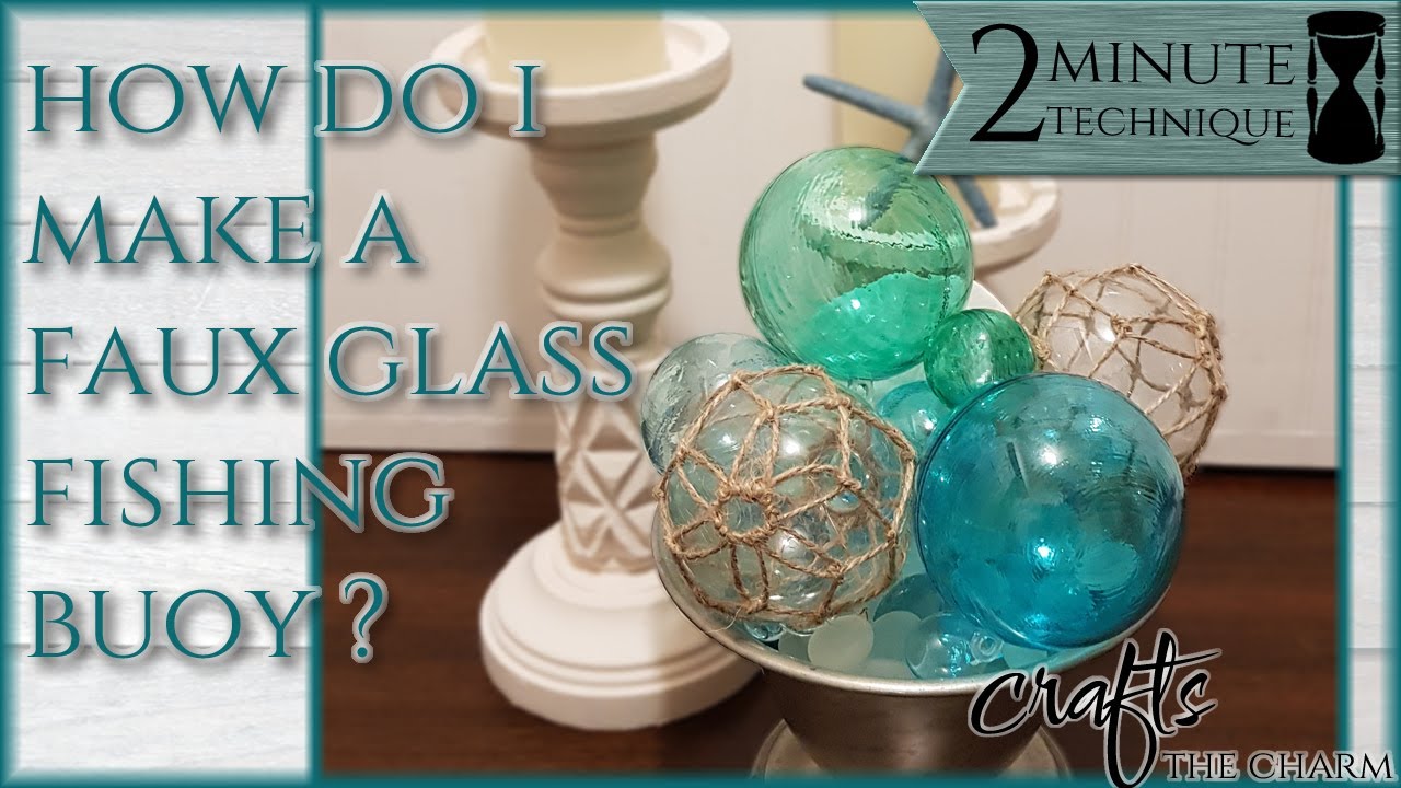 How do I make a faux glass fishing buoy (float)? Two-minute Technique!