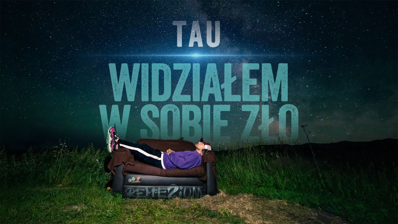 Tau - Widziałem w sobie zło (prod. Tau)