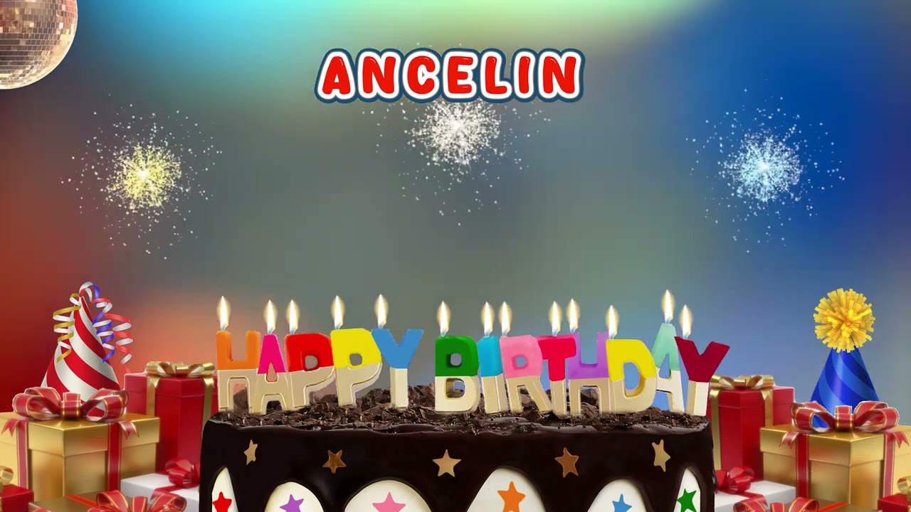 Happy Birthday ANCELIN - A Personalized Birthday Song for You!