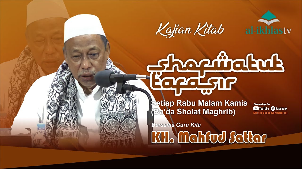 LIVE Majlis Ta'lim Hari Rabu Ba'da Maghrib Oleh KH Mahfudz Sattar Kitab Shofwatut Tafasir