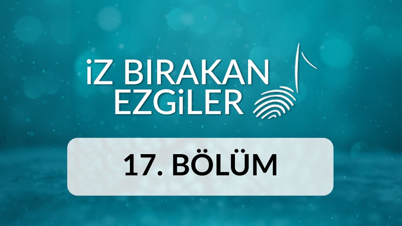 Alper Kış - İz Bırakan Ezgiler 17.Bölüm