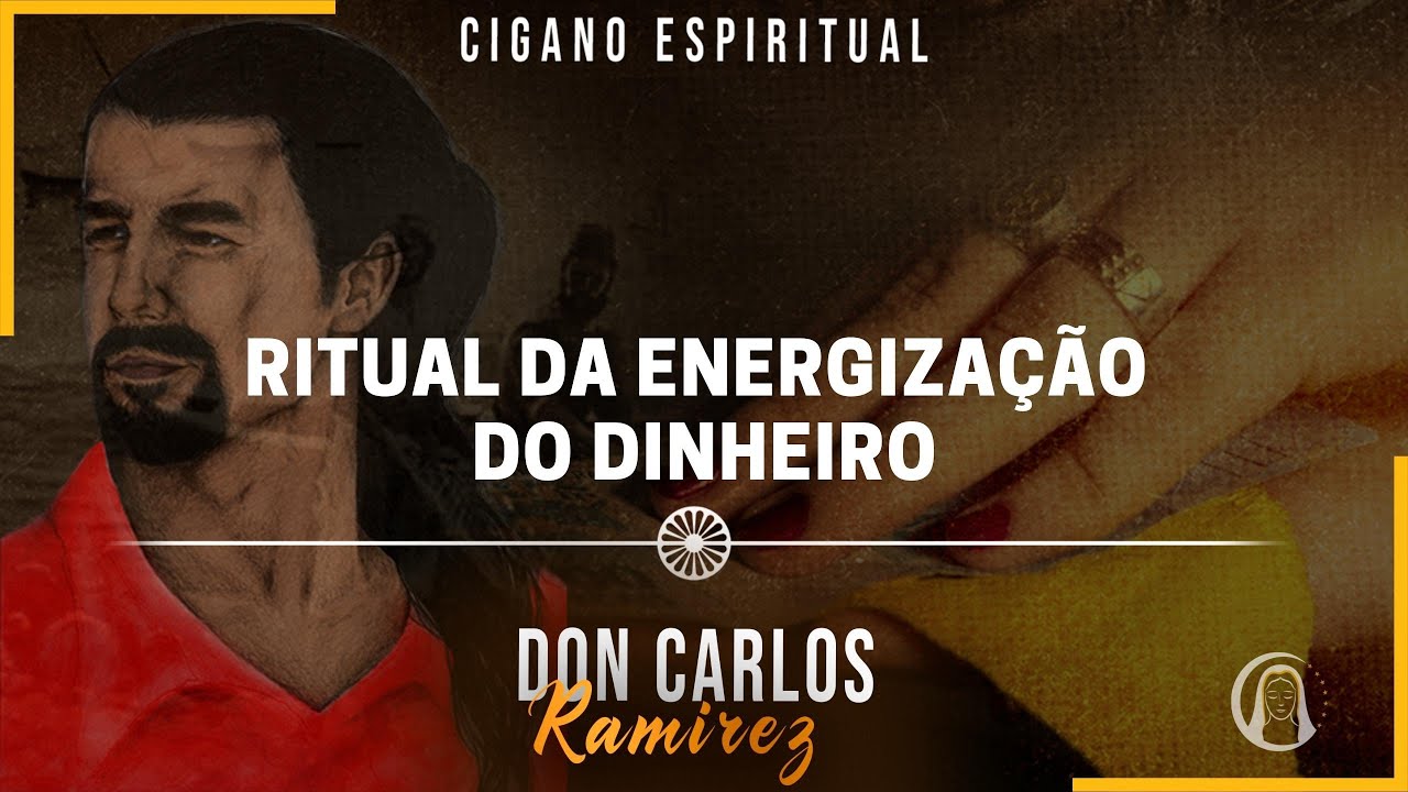 COMO ENERGIZAR MEU DINHEIRO? | Cigano Don Carlos Ramirez