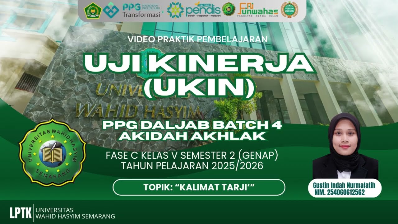 VIDEO UJI KINERJA (UKIN) | PPG DALJAB AKIDAH AKHLAK BATCH-4 TAHUN 2025 | LPTK UNWAHAS SEMARANG