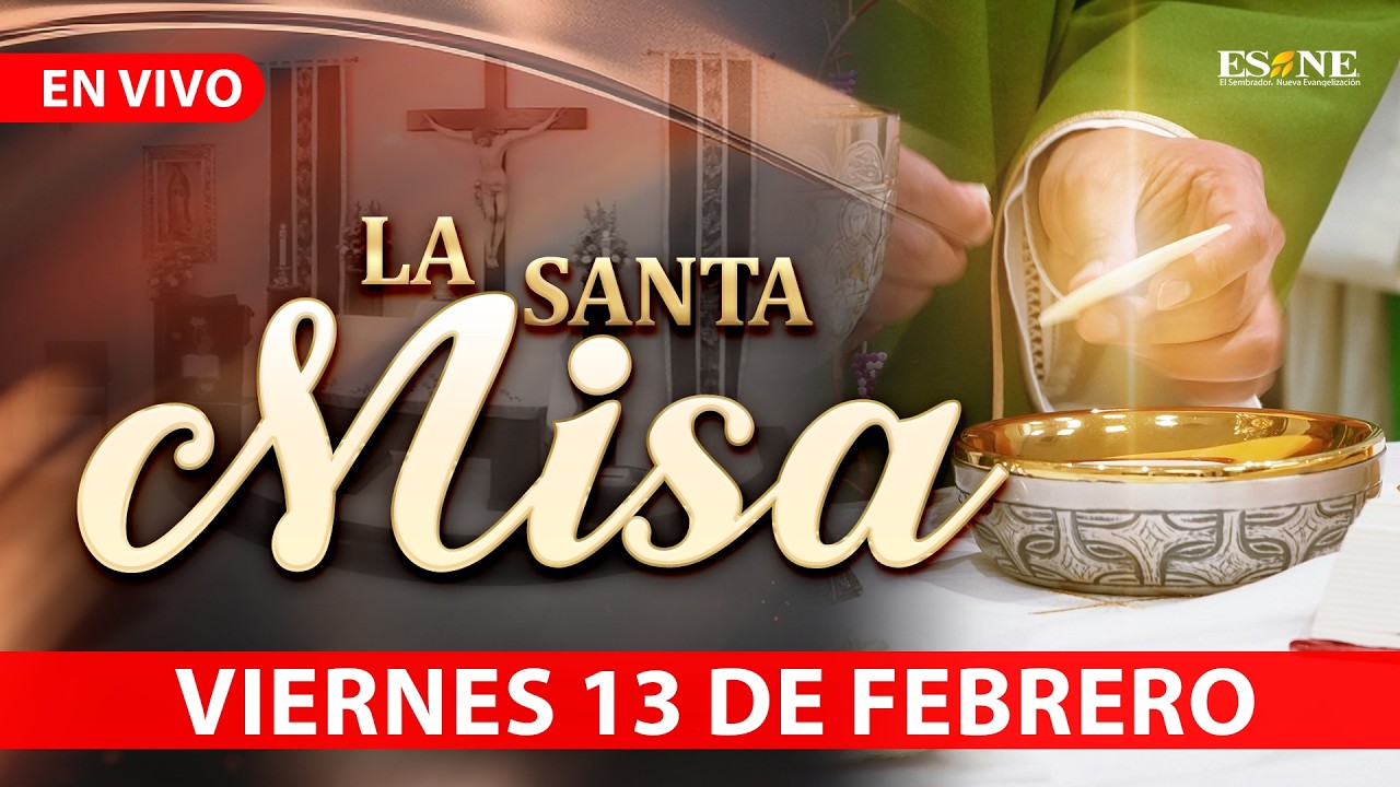 Misa de Hoy Viernes 13 de Febrero, 2026