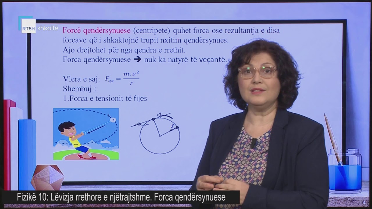 Fizikë 10 - Lëvizja rrethore e njëtrajtshme. Forca qendërsynuese.