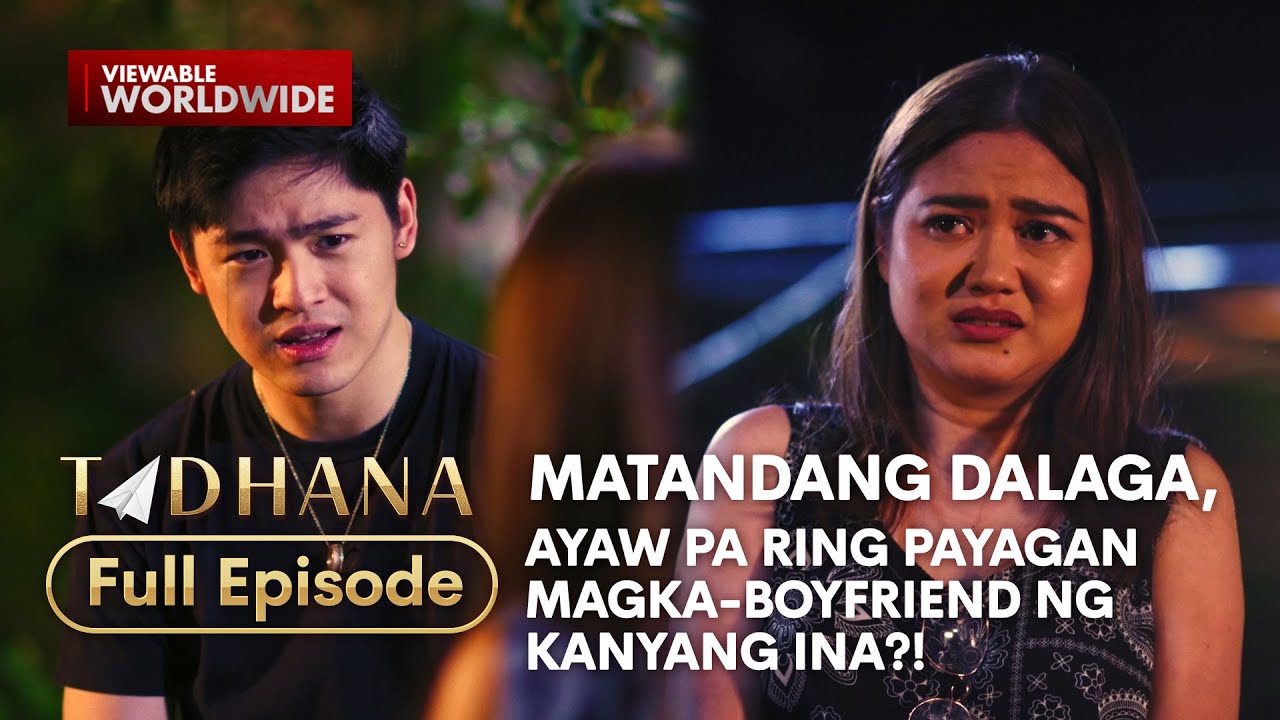 Matandang dalaga, ayaw pa ring payagan magka-boyfriend ng kanyang ina?! (Full Episode) | Tadhana