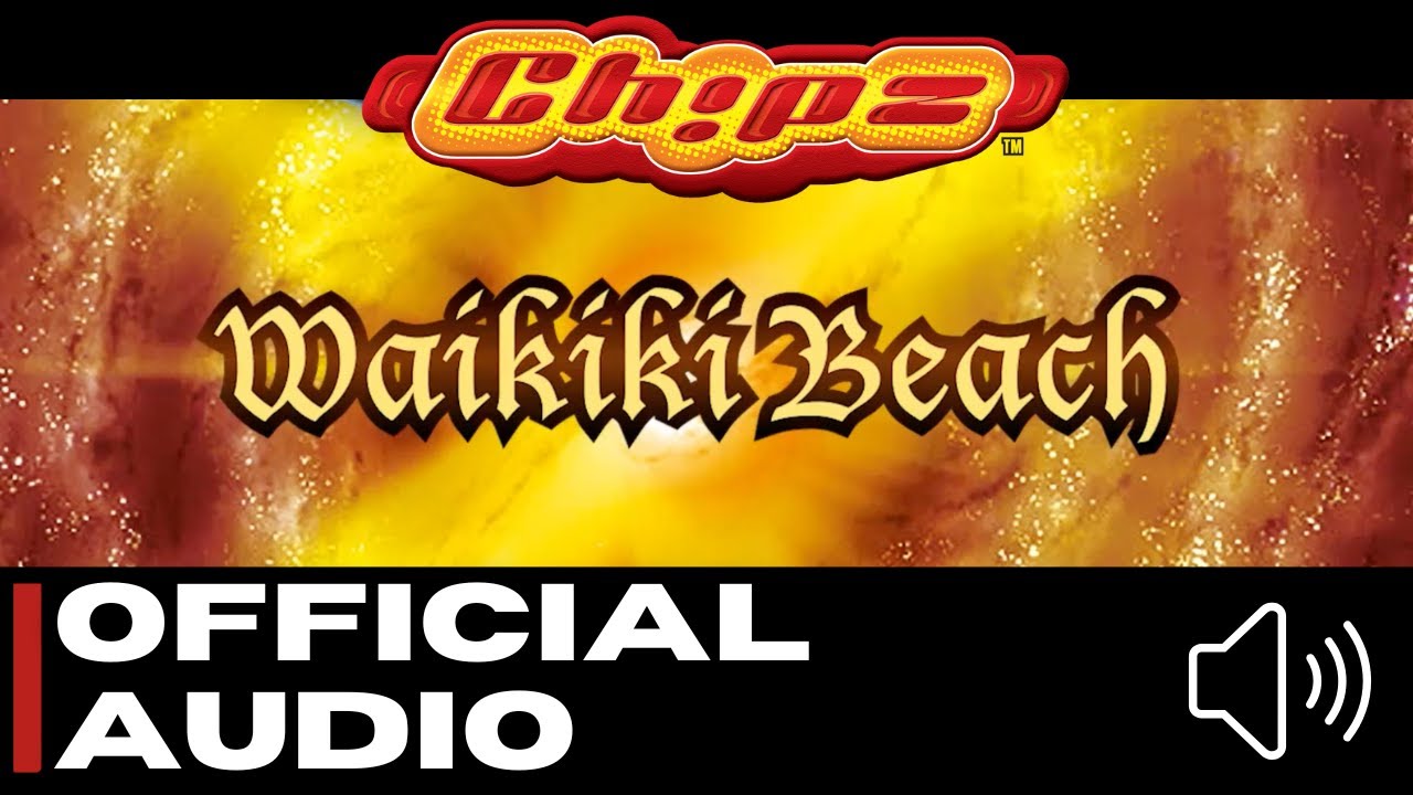 Chipz - Waikiki Beach [Official Audio]