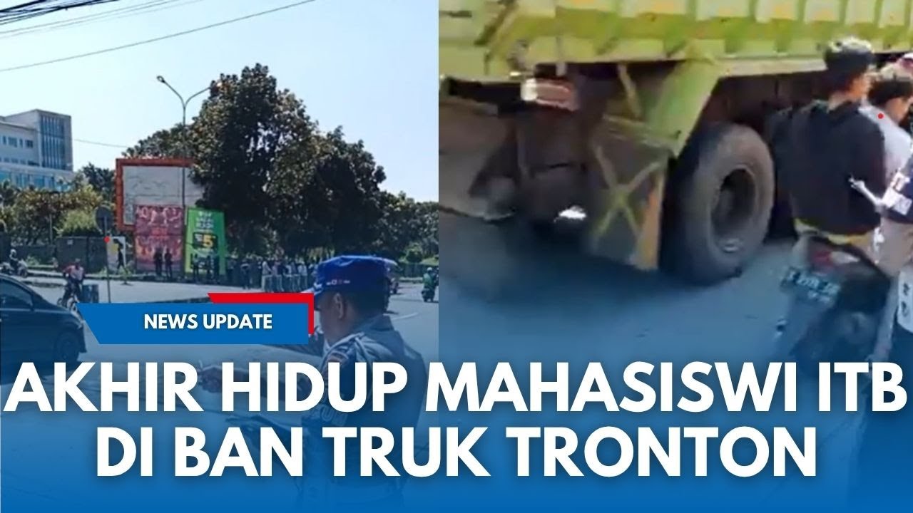 KECELAKAAN MAUT DI SUMEDANG! Mahasiswi ITB Dilindas Truk Tronton : Truk Masuk Kawasan Pendidikan?
