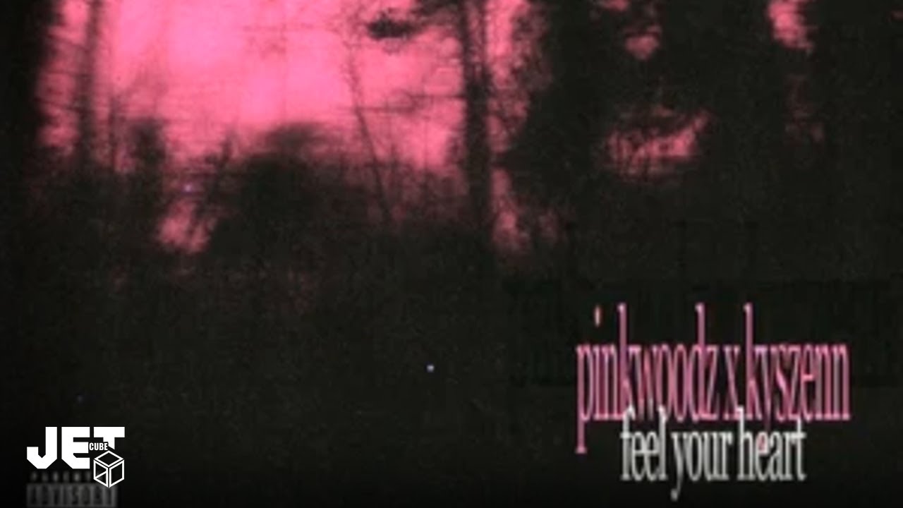 pinkwoodz & kyszenn - feel your heart