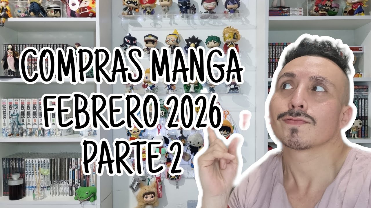 📚 COMPRAS MANGA FEBRERO 2026 - PARTE 2 📚